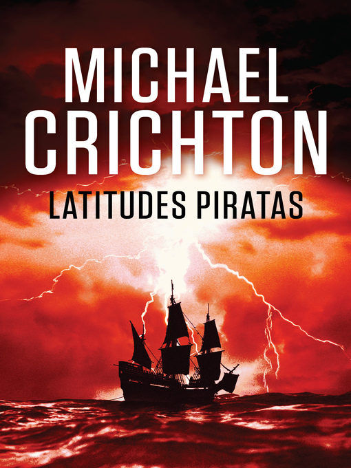 Title details for Latitudes piratas by Michael Crichton - Available